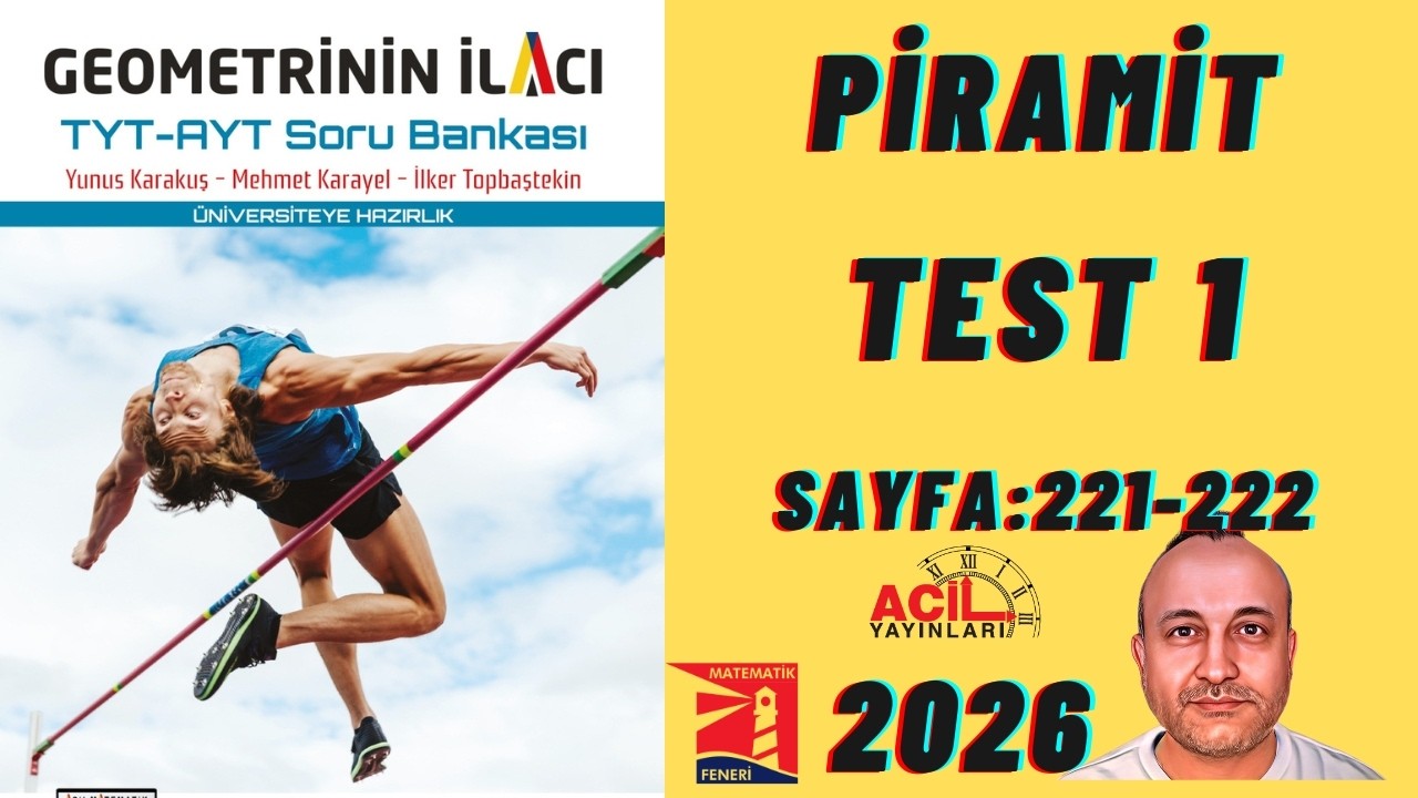 110 Geometrinin İlacı | Tyt-Ayt Soru Bankası PİRAMİT Test 1 Sayfa:221-222 2026 Basım