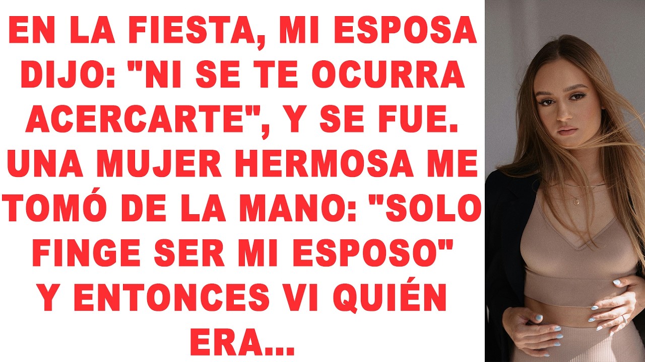 En la fiesta, mi esposa dijo: 