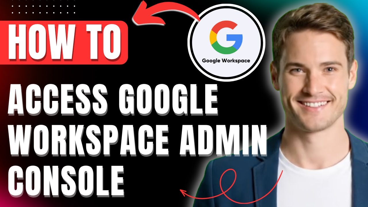 How to Access Google Workspace Admin Console 2026 Easily
