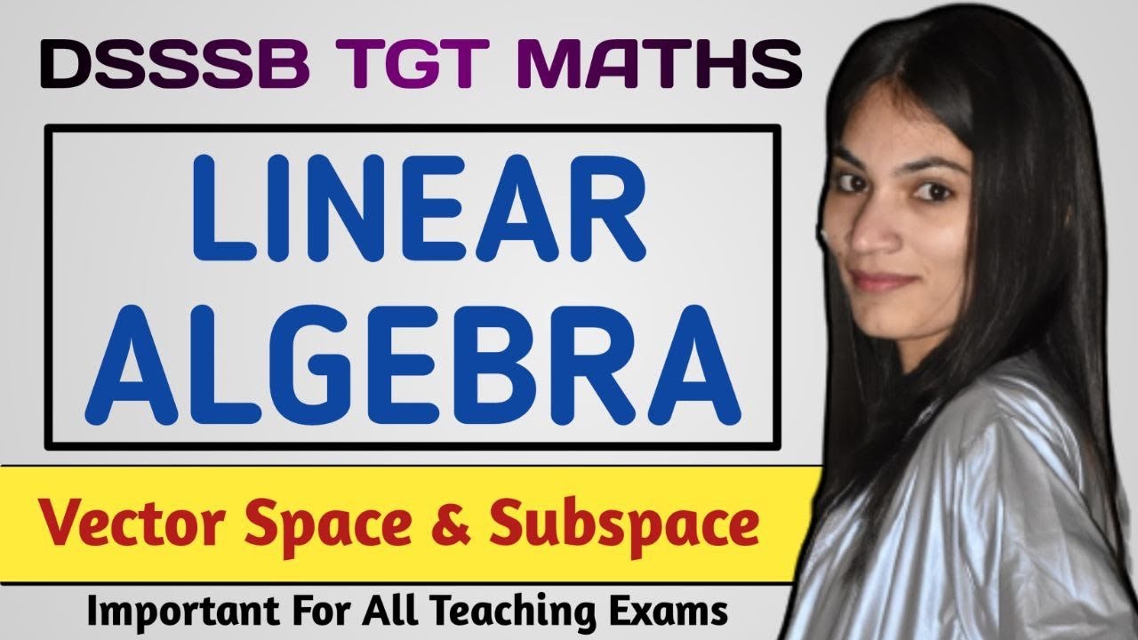Linear Algebra | Vector Space and Subspace | Dsssb Tgt maths Preparation | By Romika Bhargav #dsssb