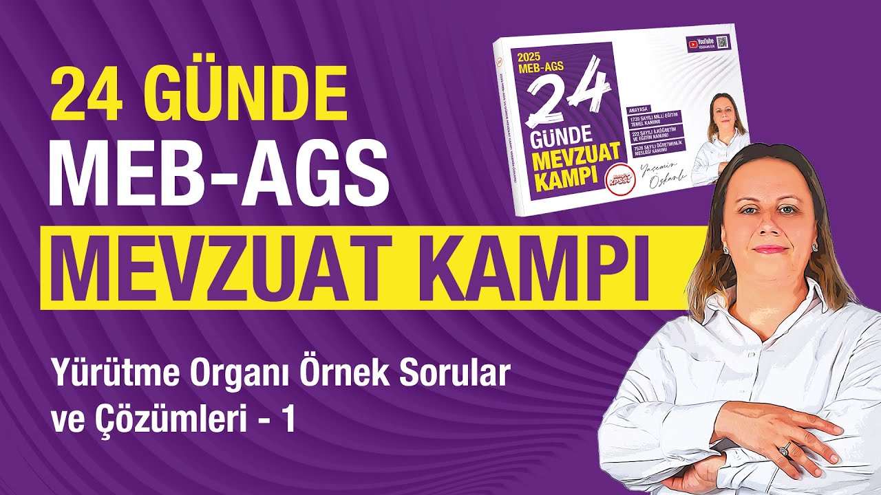 2025 MEB - AGS 24 Günde Mevzuat Bilgisi Kampı - Yürütme Organı Örnek Sorular 1 - Yasemin Özkanlı