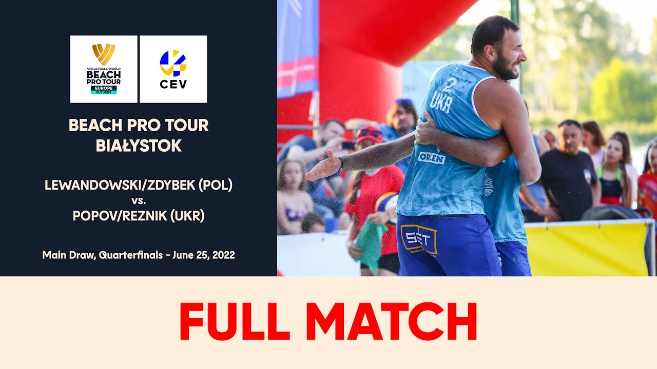 Full match | Beach Pro Tour Bialystok | Lewandowski/Zdybek (POL) - Popov/Reznik (UKR)