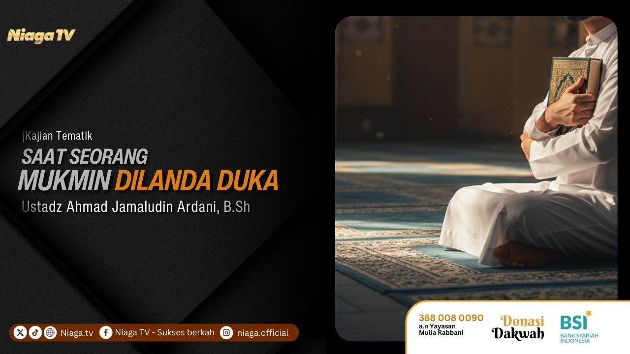 Ustadz Ahmad Jamaludin Ardani, B.Sh | Saat Seorang Mukmin Dilanda Duka