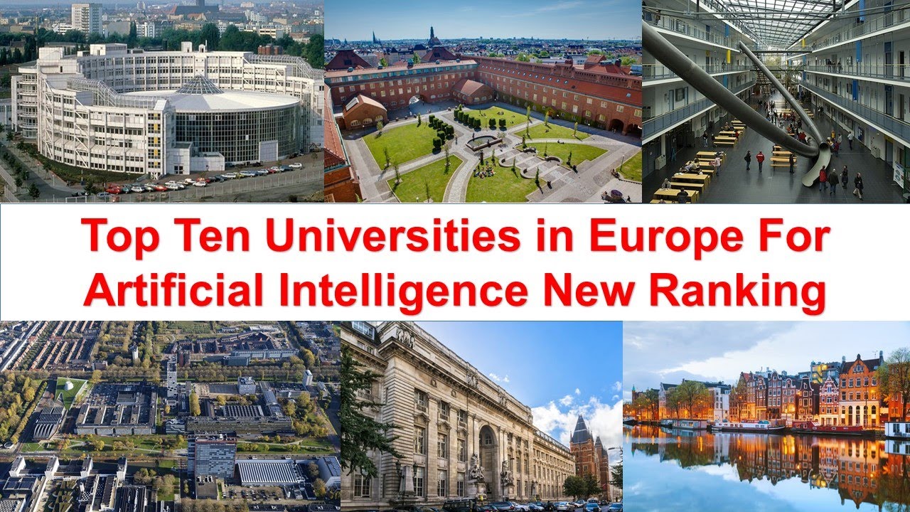Top Ten Universities in Europe For Artificial Intelligence New Ranking 2021
