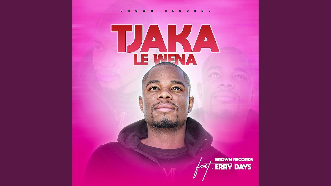 Tjaka le wena (feat. Erry Days)