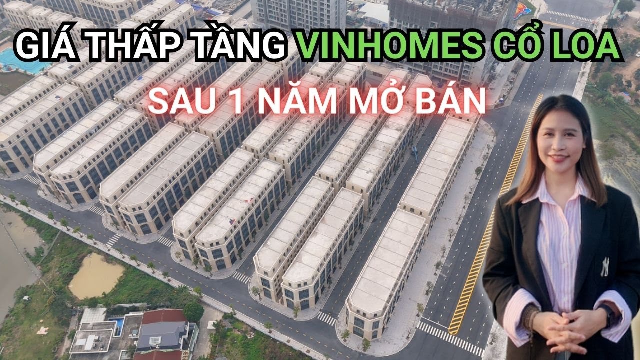 Sau 1 Năm Mở Bán, Giá Thấp Tầng Vinhomes Cổ Loa Đã Tăng Bao Nhiêu? | Hương An Cư BĐS