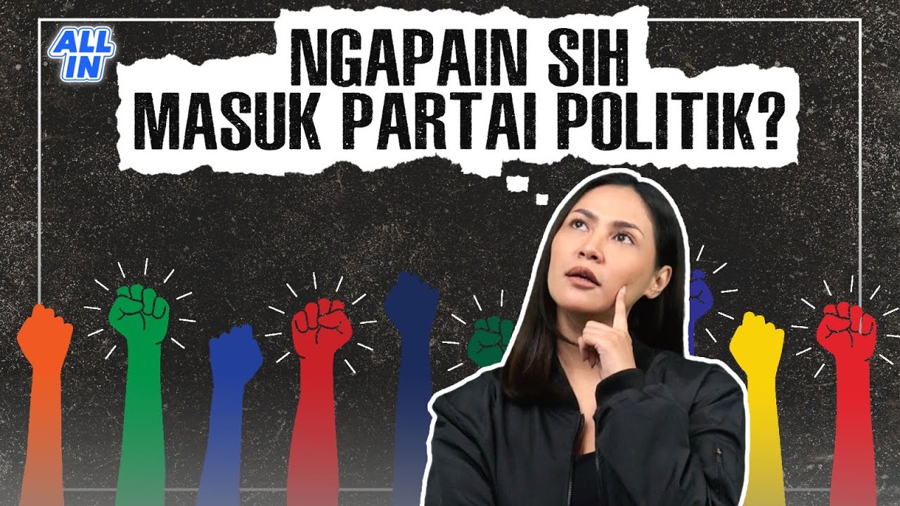 NGAPAIN SIH MASUK PARTAI POLITIK? | ALL IN with Olin