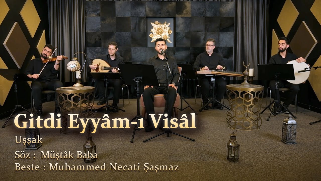 Gitdi Eyyâm-ı Visâl - Uşşak