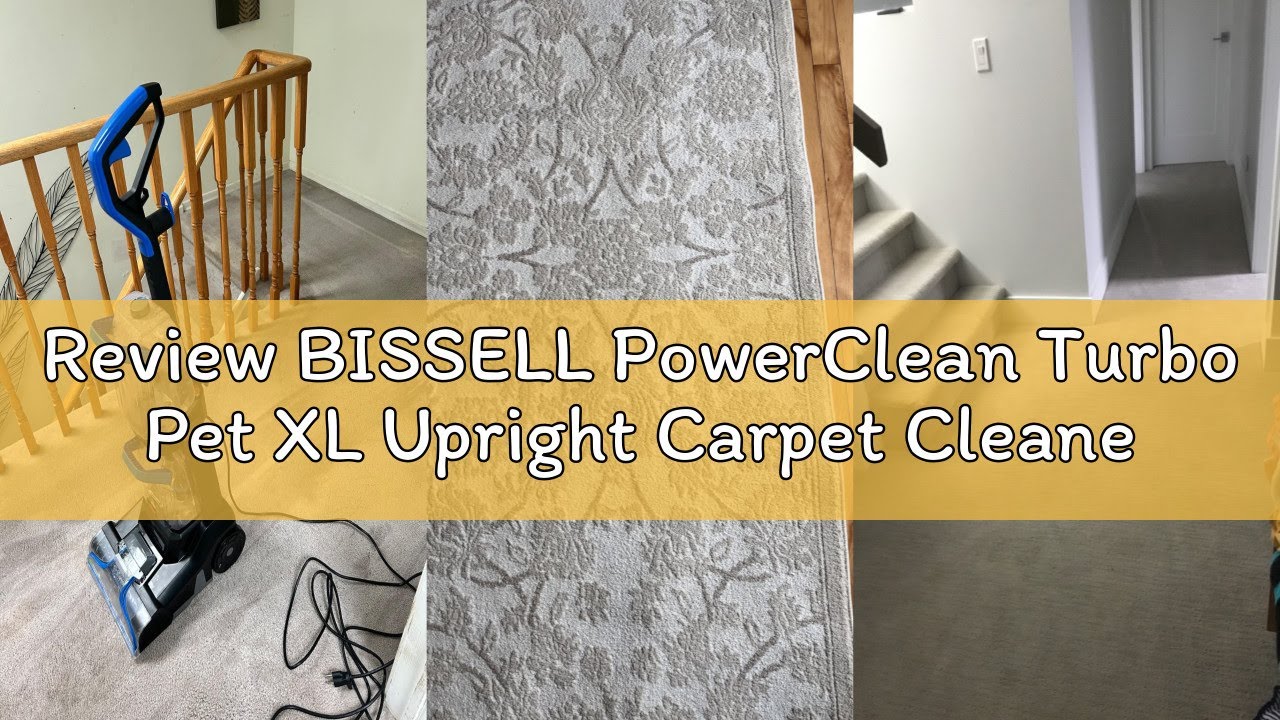 Review BISSELL PowerClean Turbo Pet XL Upright Carpet Cleaner, Upholstery Tough Stain Tool & Formula