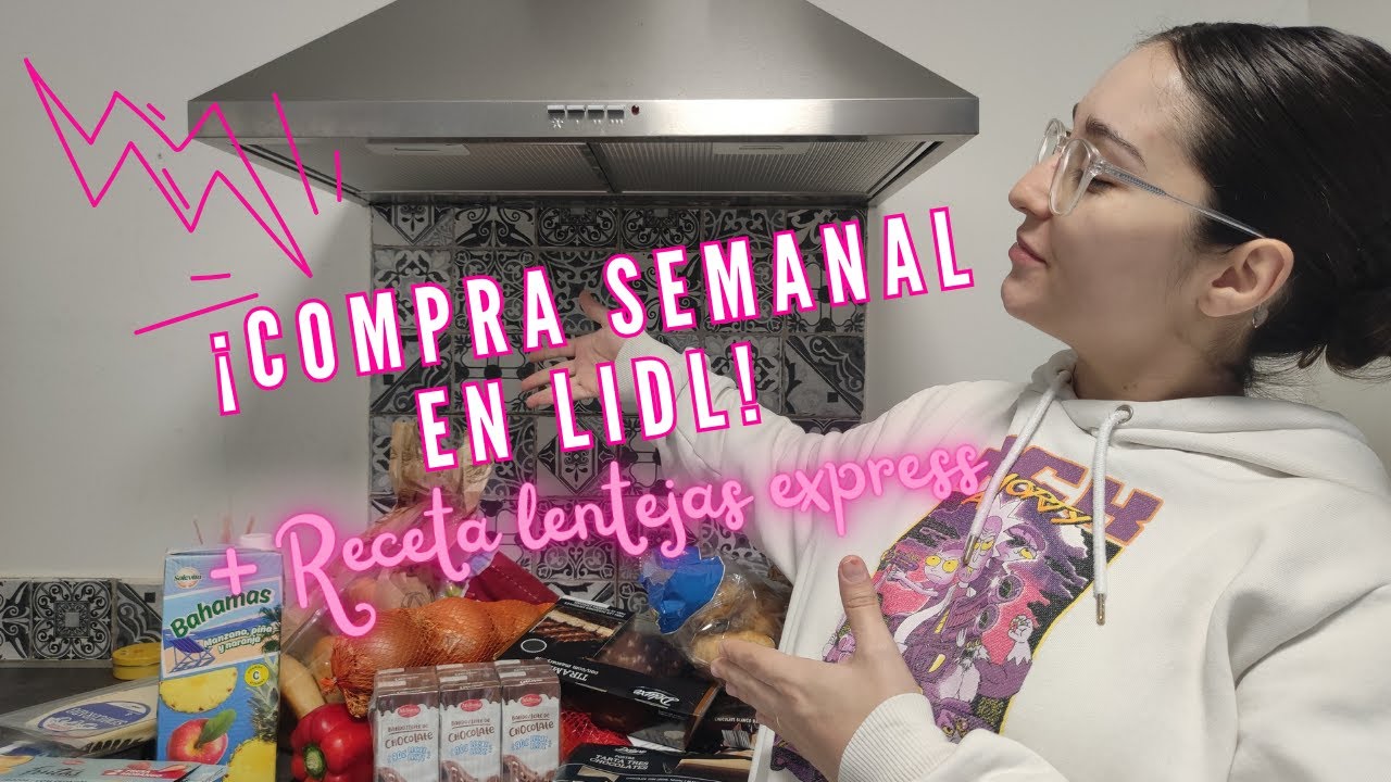 🛍️​🛒​¡COMPRA semanal en LIDL!🛍️​🛒​ // 🤑​🫰con PRECIOS🤑​🫰// 👩🏻‍🍳​🍲​+ RECETA LENTEJAS express👩🏻‍🍳​🍲​