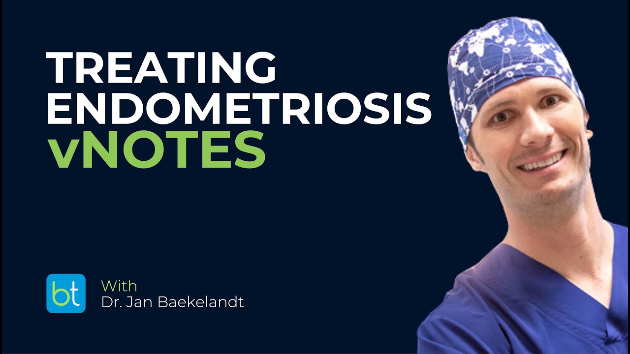 Treating Endometriosis w/ vNOTES
