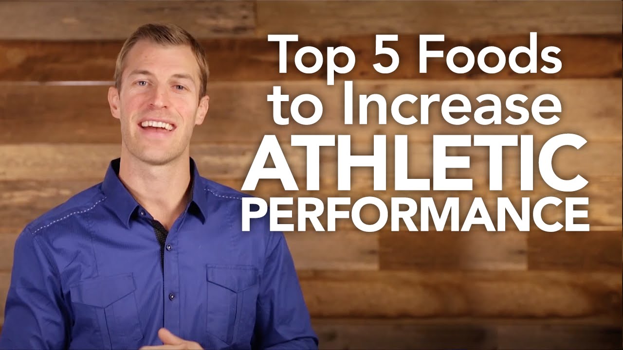 Top 5 Foods to Increase Athletic Performance