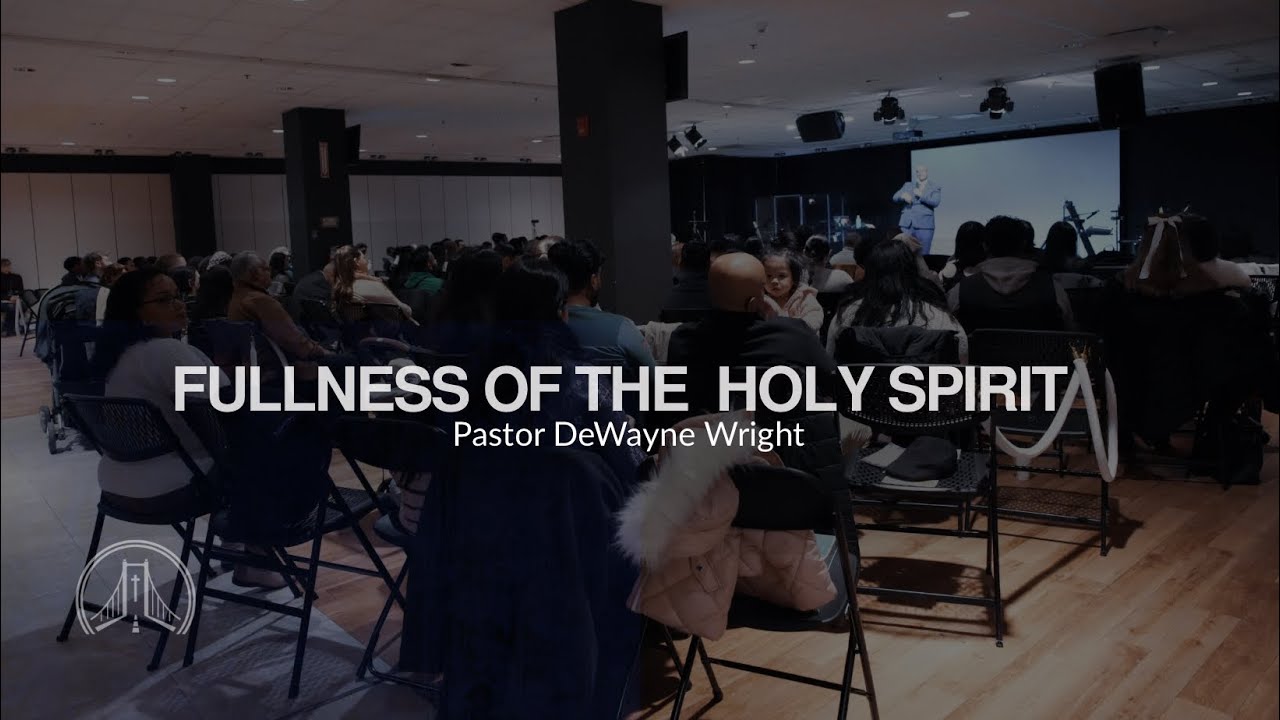 Fullness of the Holy Spirit | Pastor Dewayne