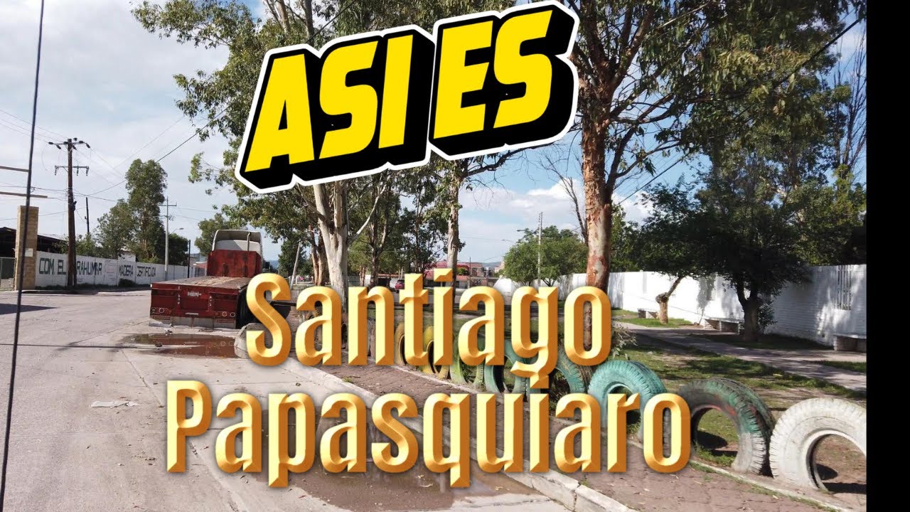 Explora los encantos de Santiago Papasquiaro y sus alrededores en este video
