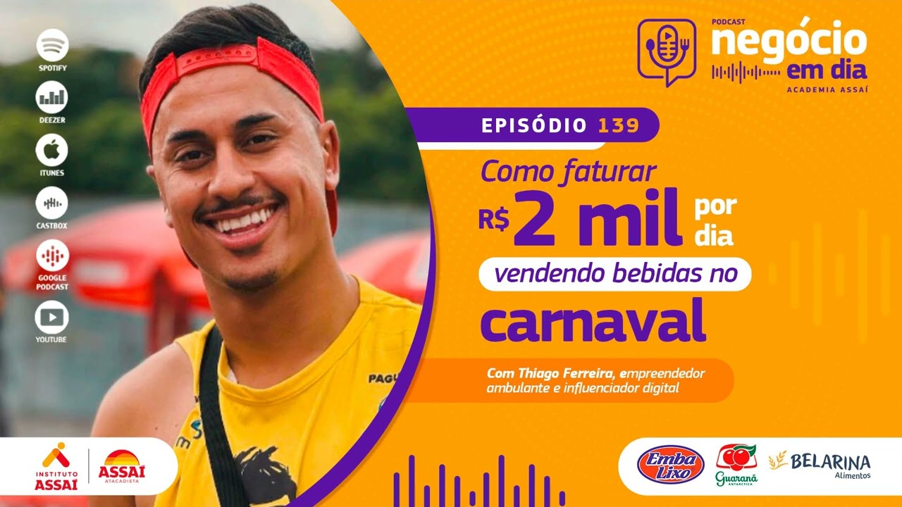 Ep 139 - Como faturar R$ 2 mil por dia vendendo bebidas no Carnaval - com Thiago Ferreira