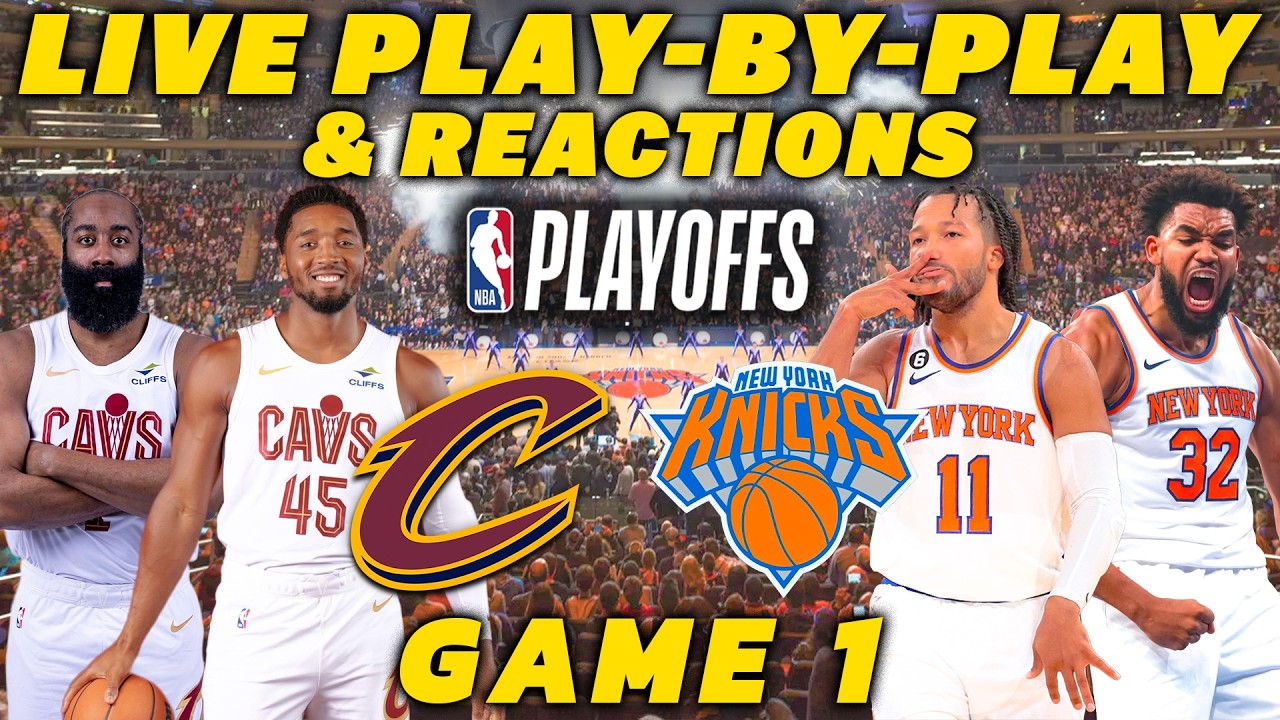 Cleveland Cavaliers vs New York Knicks Game 1 | Live Play-By-Play & Reactions
