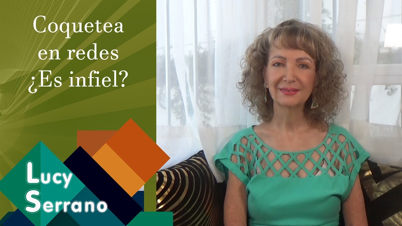 Coquetea en redes ¿es infiel? - Lucy Serrano