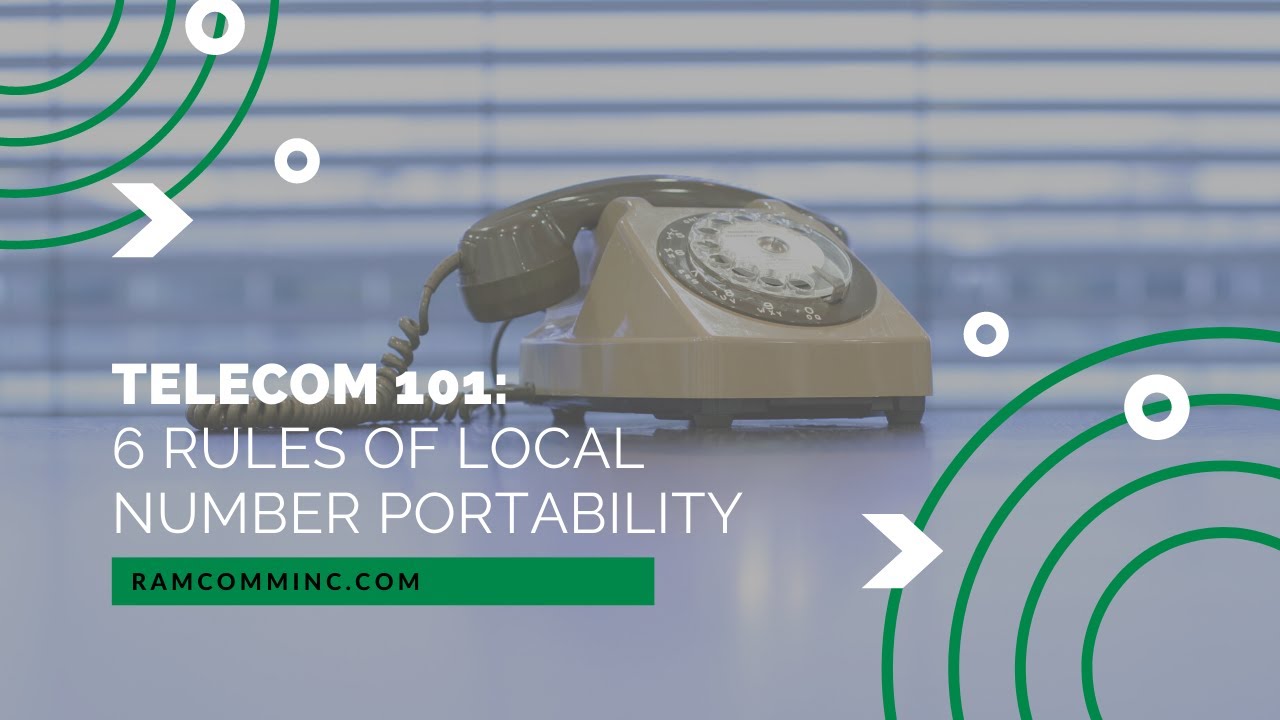 Telecom 101: 6 Rules of Local Number Portability &mdash; RAM Communications