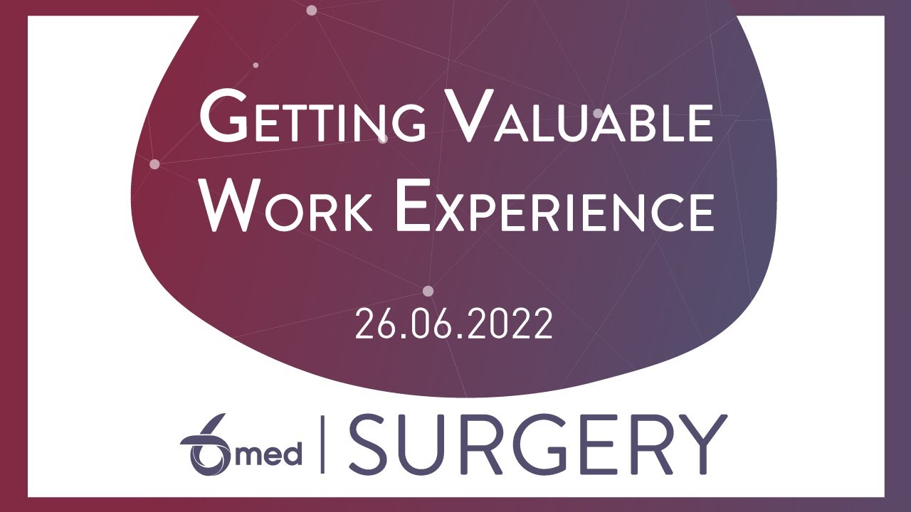 Getting Valuable Work Experience | 6med Surgery