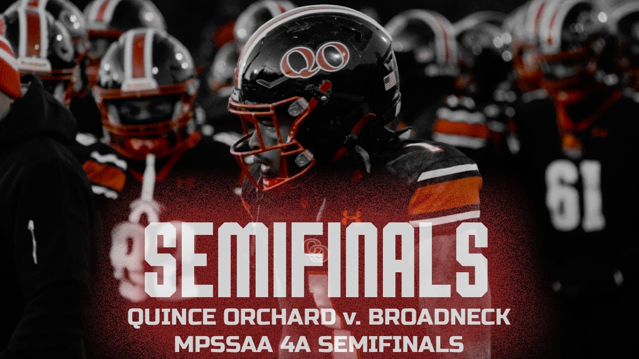 SEMIFINALS. | Quince Orchard v. Broadneck High School 2024 MPSSAA 4A Playoffs - Cinematic Recap