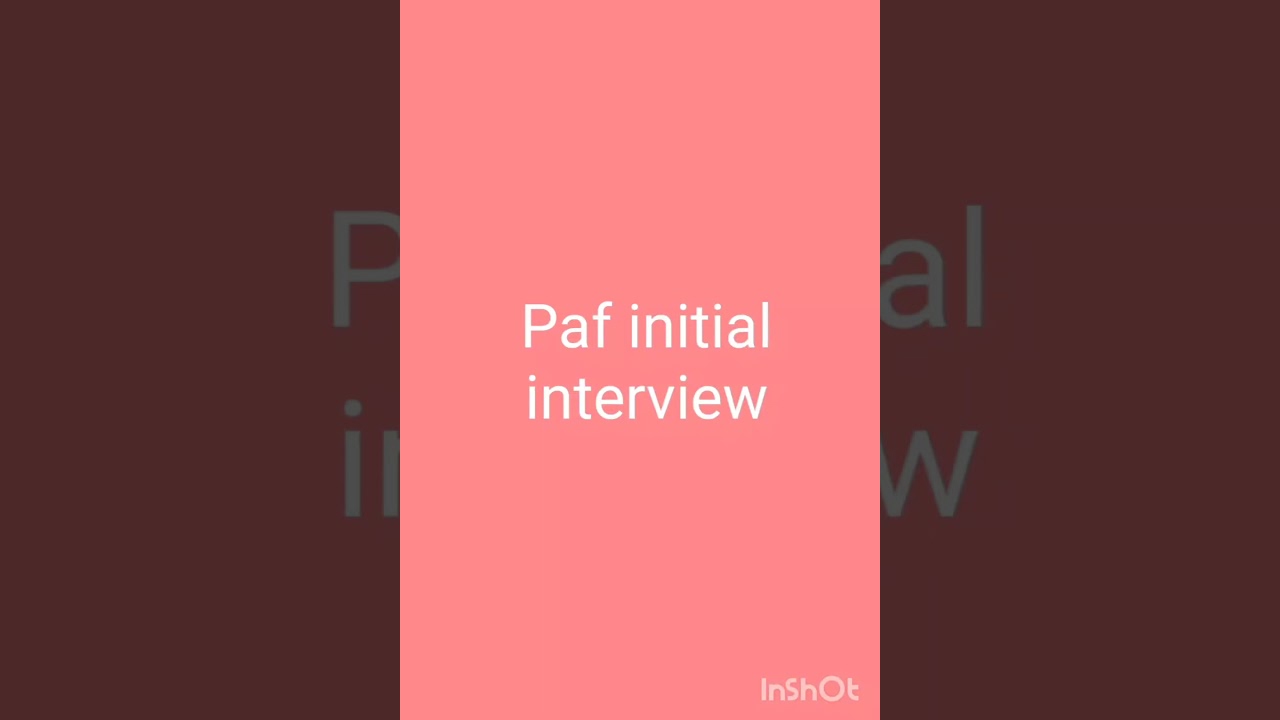 paf initial interview.paf gdp care ai defence interview.interview tips