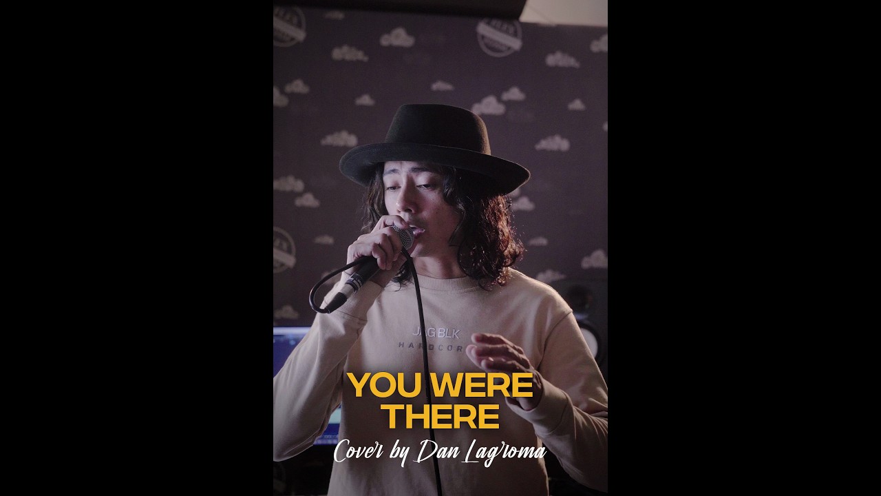 You Were There (Cover by Dan Lagroma)
