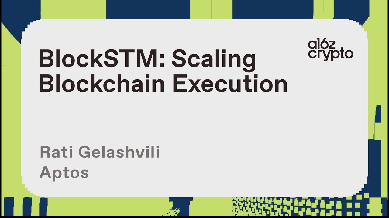 BlockSTM: Scaling Blockchain Execution with Rati Gelashvili | a16z crypto research talks