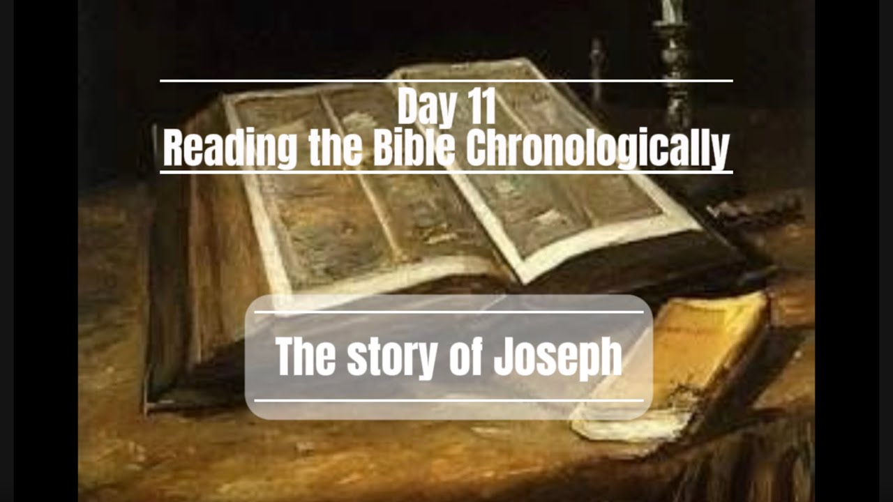 Day 11 Reading the Bible Chronologically - The story of Joseph