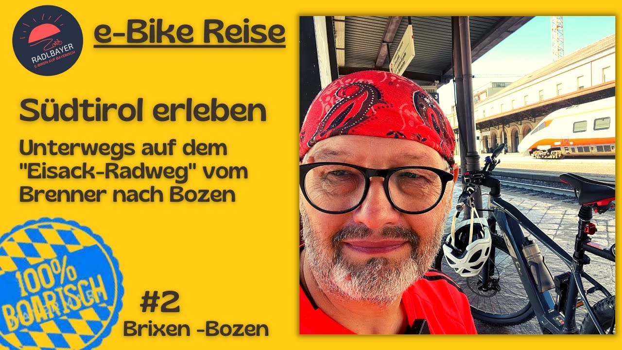 E-Bike Reise in Südtirol - Der Eisack-Radweg |#2| Von Brixen nach Bozen #ebikereise #eisackradweg