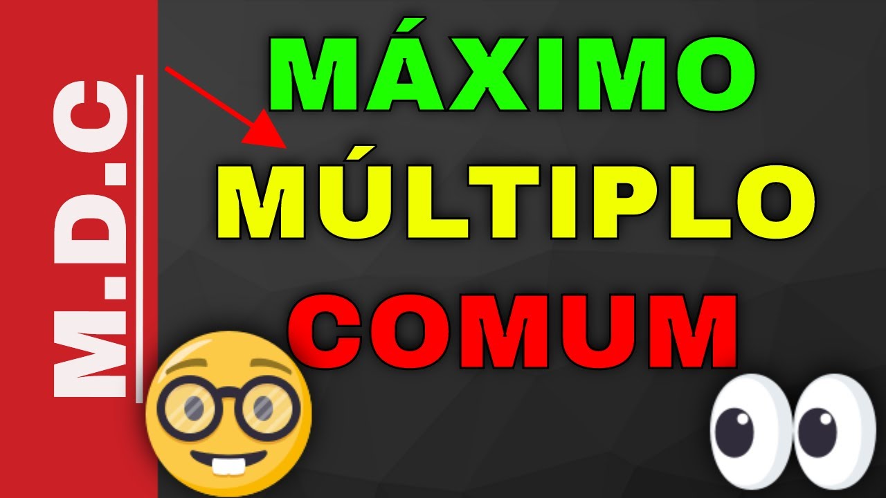 M&Aacute;XIMO M&Uacute;LTIPLO COMUM DE V&Aacute;RIOS N&Uacute;MEROS | Eng. CarlosRods