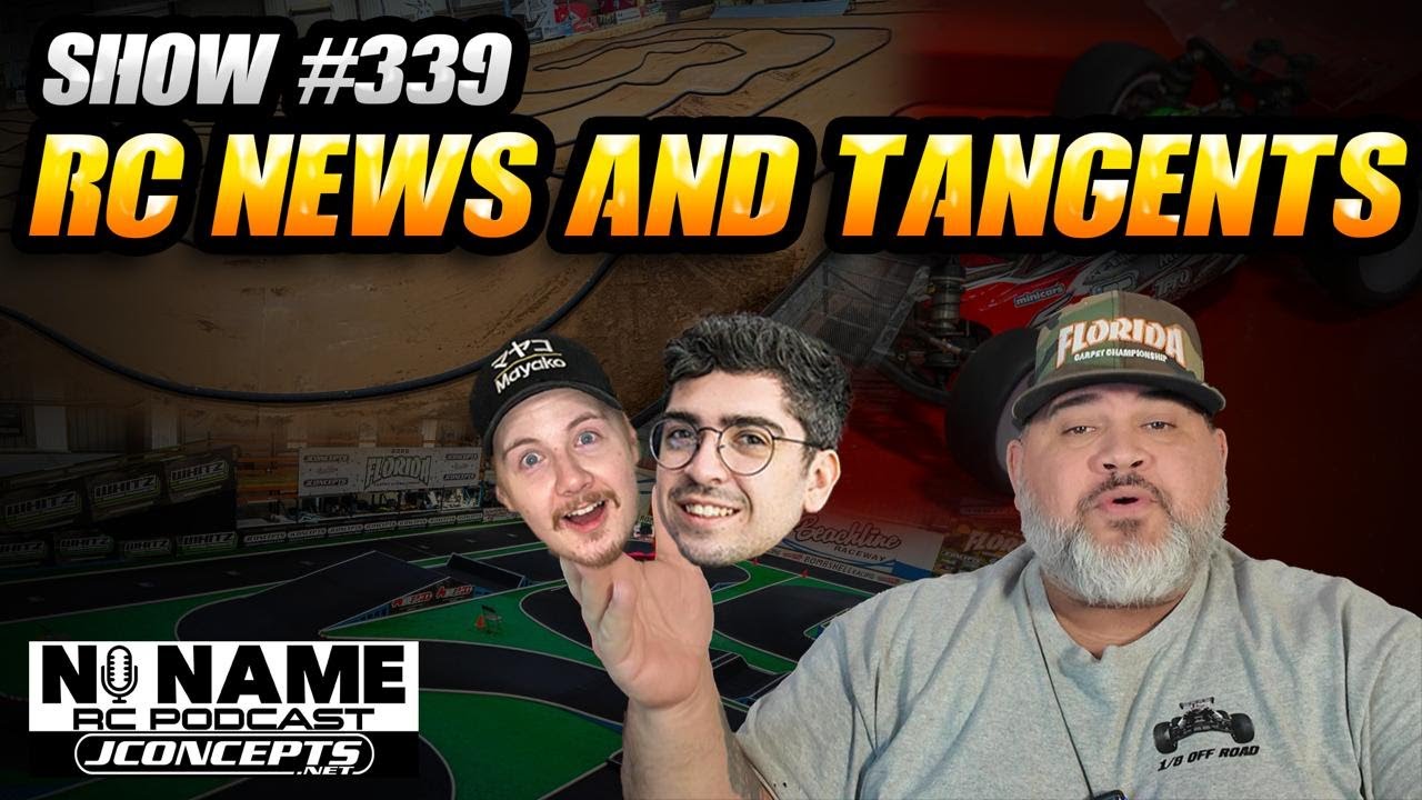 Show #339 The No Name RC Podcast - RC News & Tangents with Max, Will & Lefty -