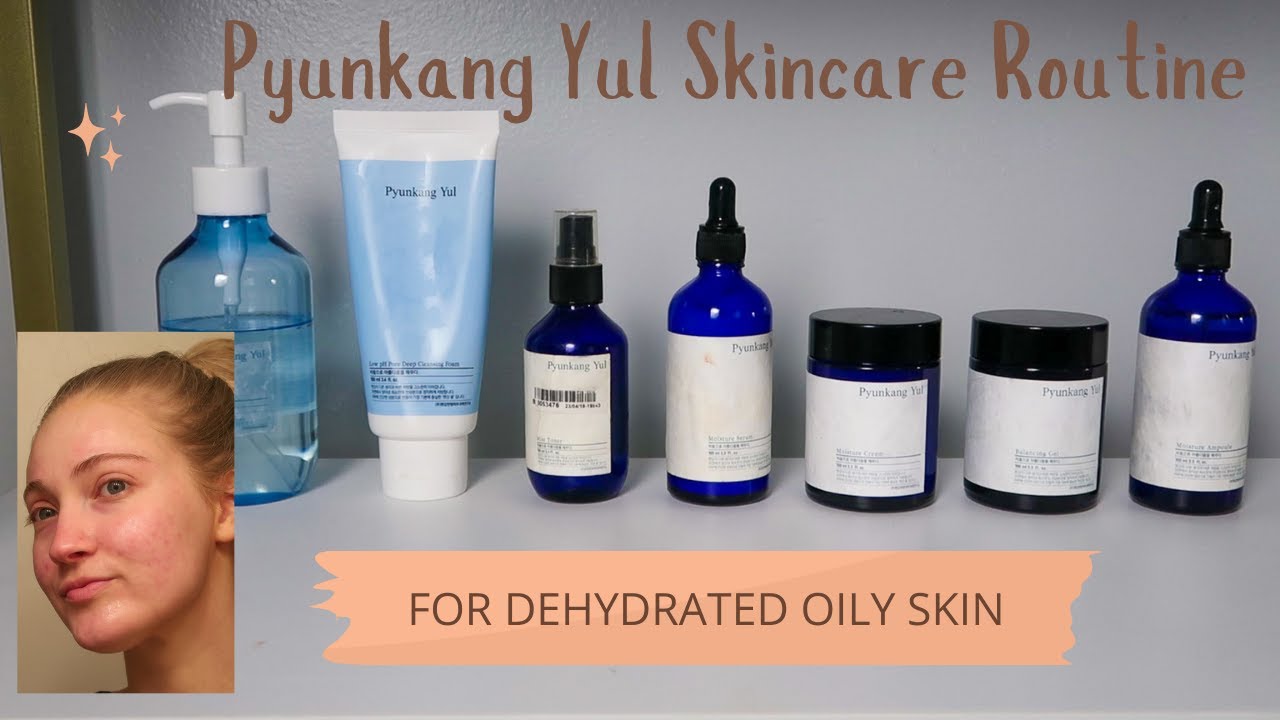 Pyunkang Yul Skincare Routine For Dehydrated Oily Skin (Also Acne-Prone Skin)
