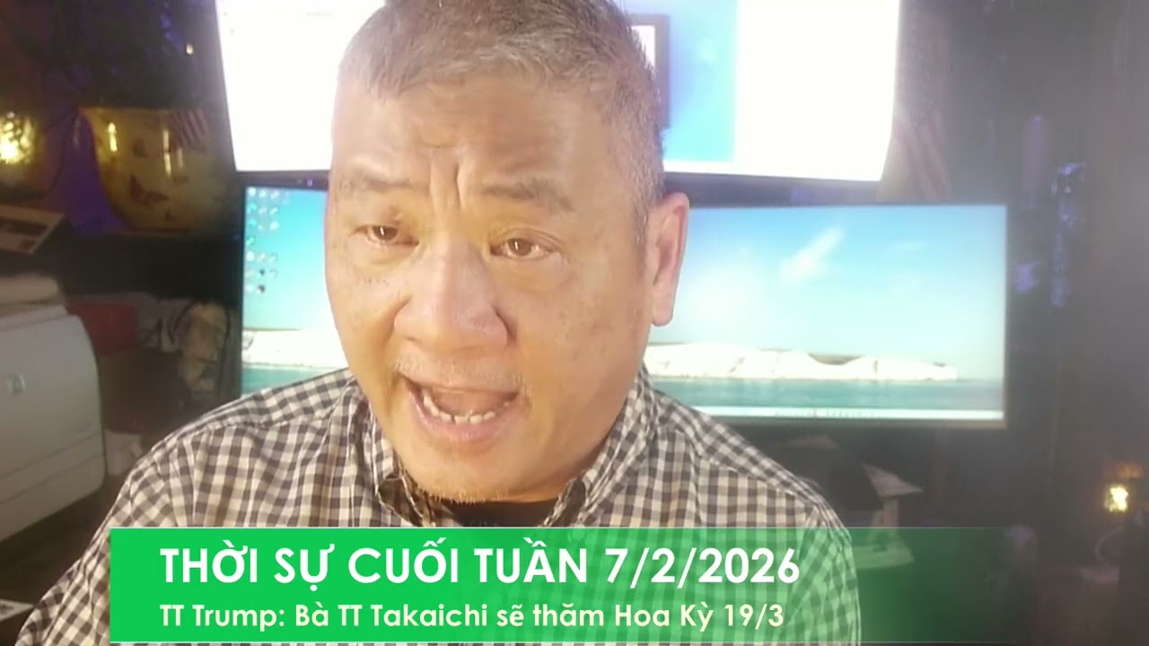 THỜI SỰ CUỐI TUẦN 7/2/2026