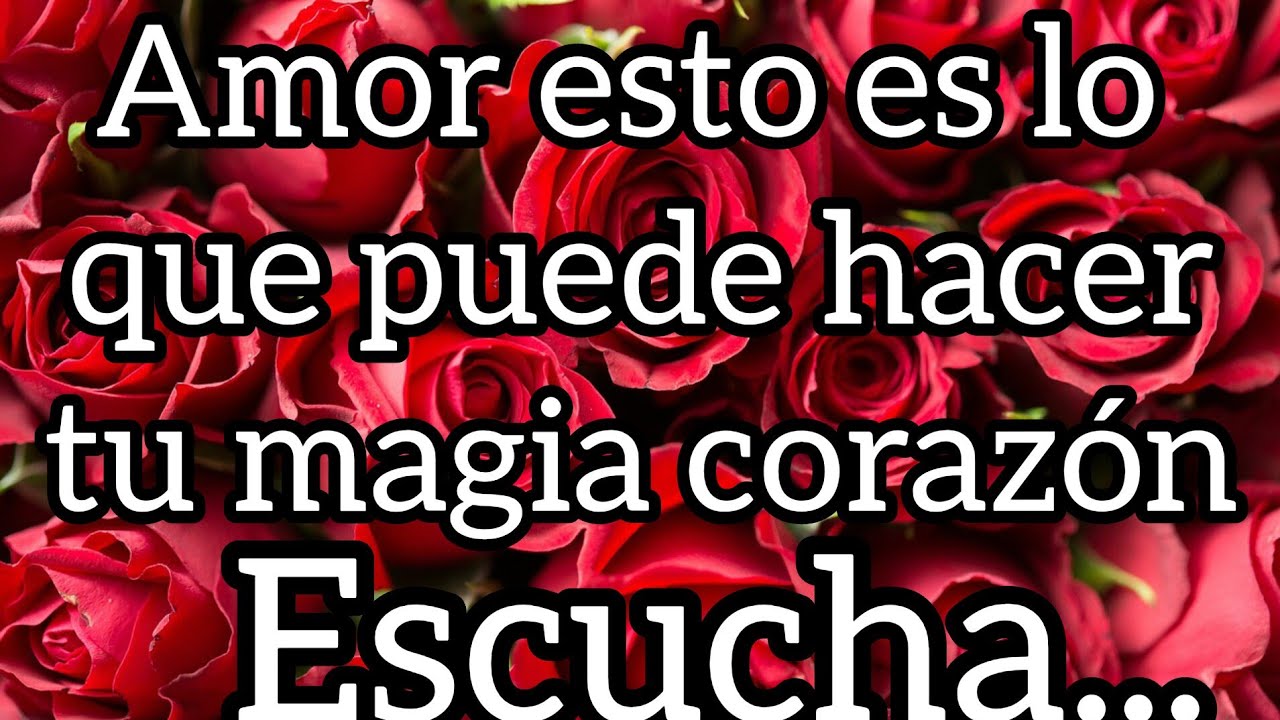 Amor esto es lo que puede hacer tu magia corazón #enamorados #love #mensajesdeamor #enamorados