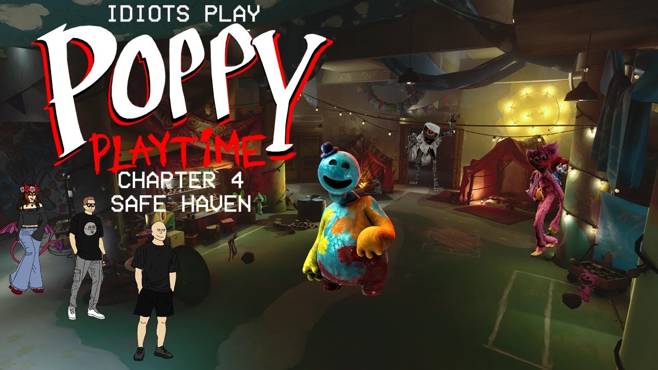 Idiots Play Poppy Playtime Chapter 4: Safe Haven