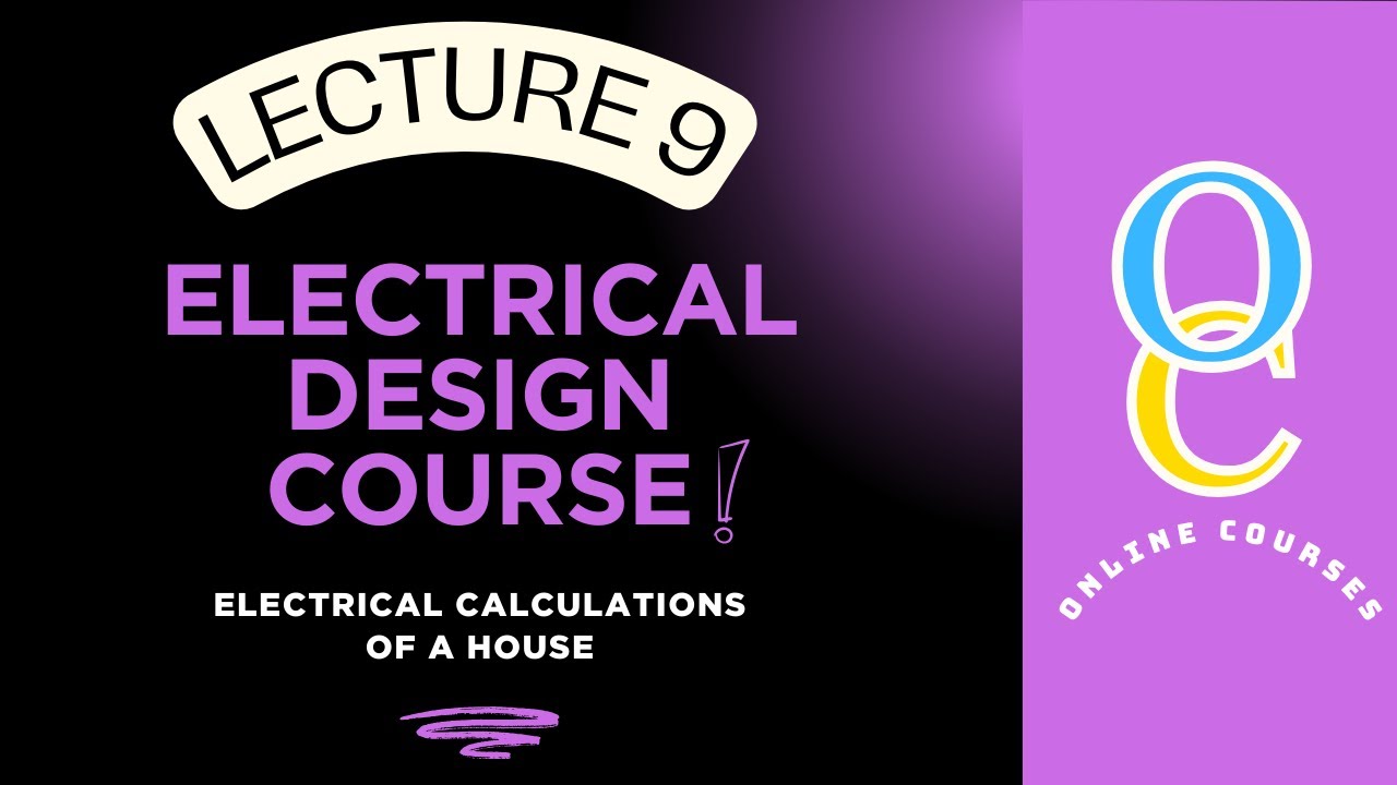Electrical Calculations of a House | Lecture 9 | Electrical Design Course