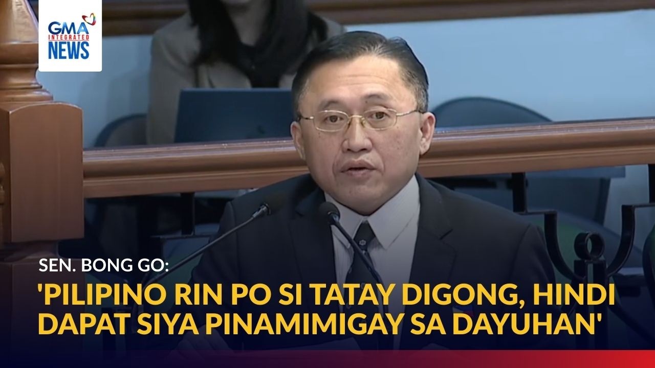 Sen. Bong Go - 'Pilipino rin po si Tatay Digong, hindi dapat siya... | GMA Integrated News