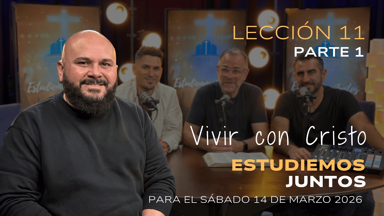 Escuela Sabática, Lección 11, “Vivir con Cristo