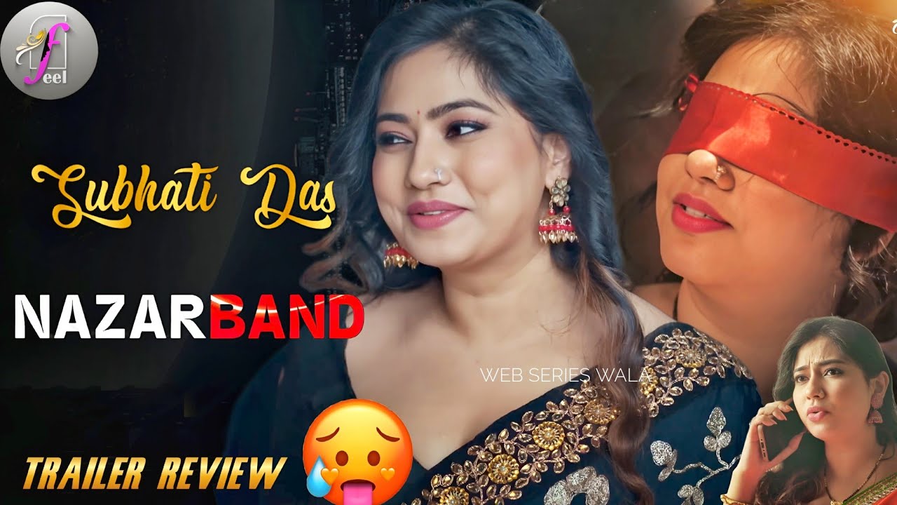 Subhati Das OMG | Nazar Band | Official Trailer Review | Feel App | Series 