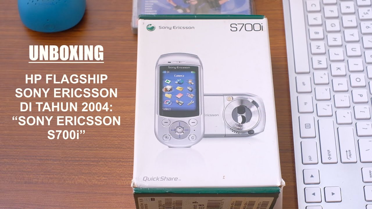 UNBOXING HP Flagship Sony Ericsson yang Rilis Tahun 2004: Sony Ericsson S700i