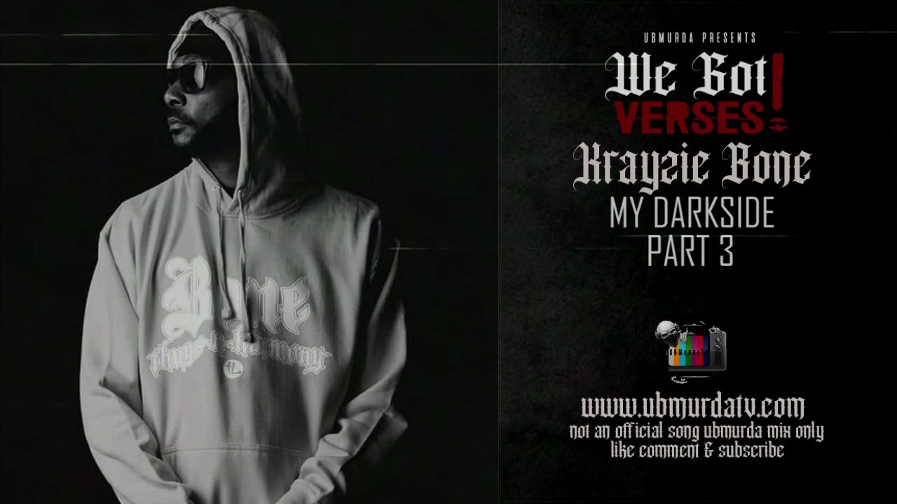 Krayzie Bone - My Darkside (Part 3) (We Got Verses!)