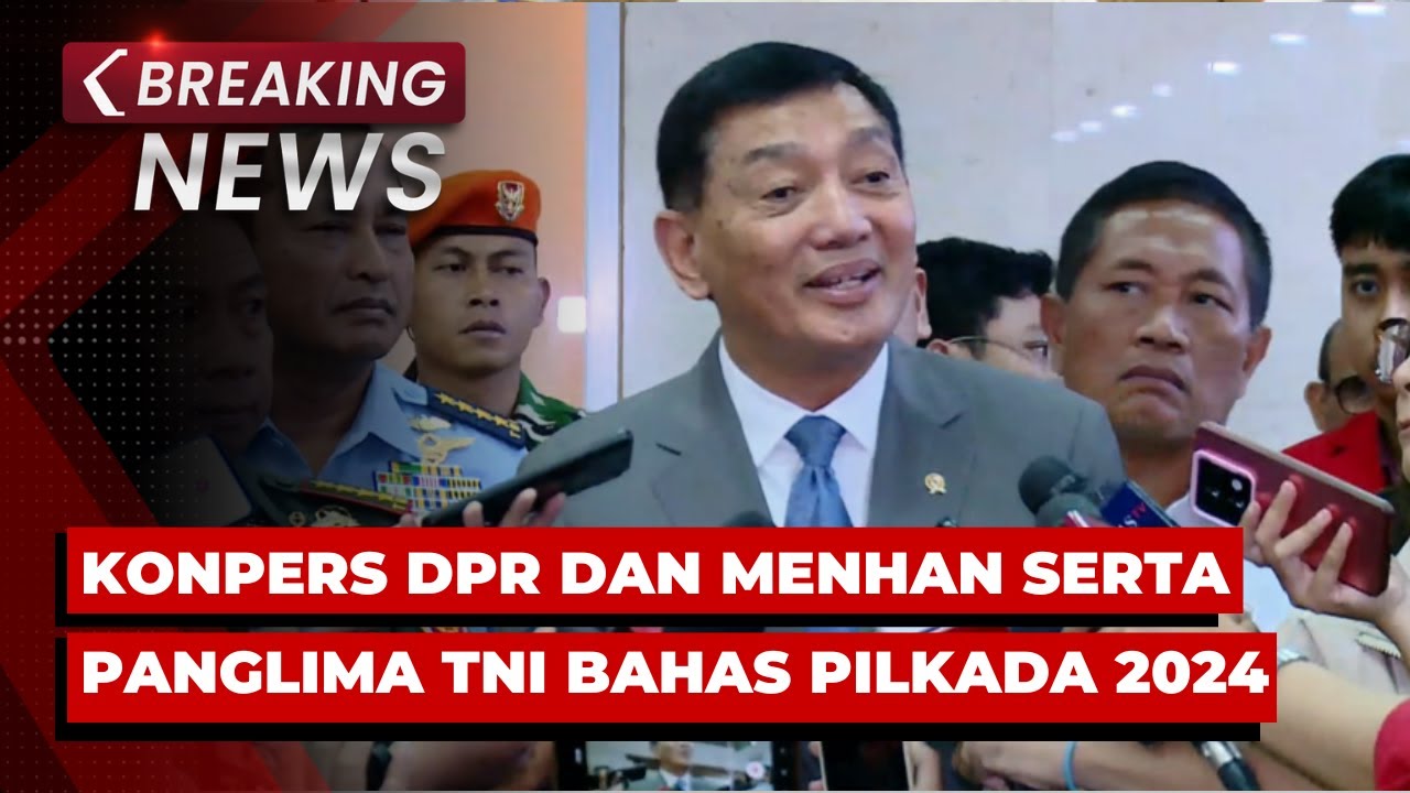 BREAKING NEWS - Konpers Menhan dan Panglima TNI usai Rapat dengan DPR Komisi I Bahas Pilkada 2024