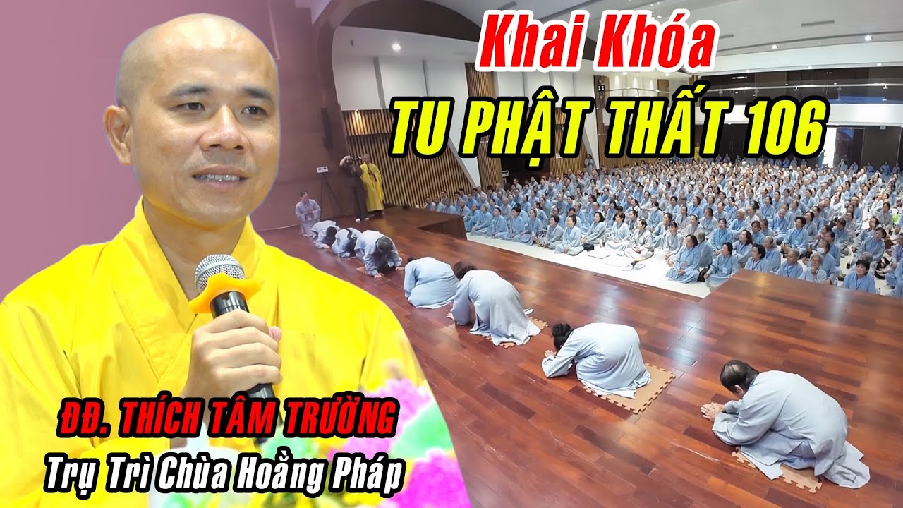 Khai kh&oacute;a Tu Phật Thất 106 - ĐĐ. Th&iacute;ch T&acirc;m Trường trụ tr&igrave; ch&ugrave;a Hoằng Ph&aacute;p