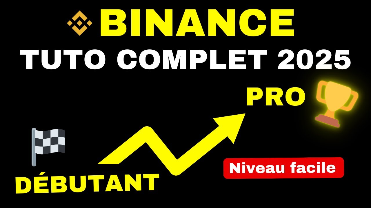 Binance : Tutoriel Complet pour D&eacute;butants 🏆 (nouvelle version 2025)