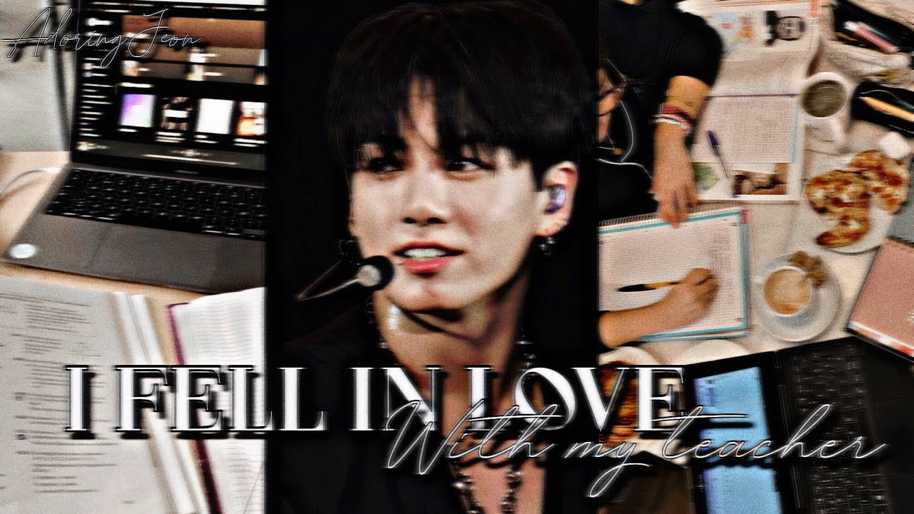 I fell in love with my teacher [] Jungkook ff Oneshot