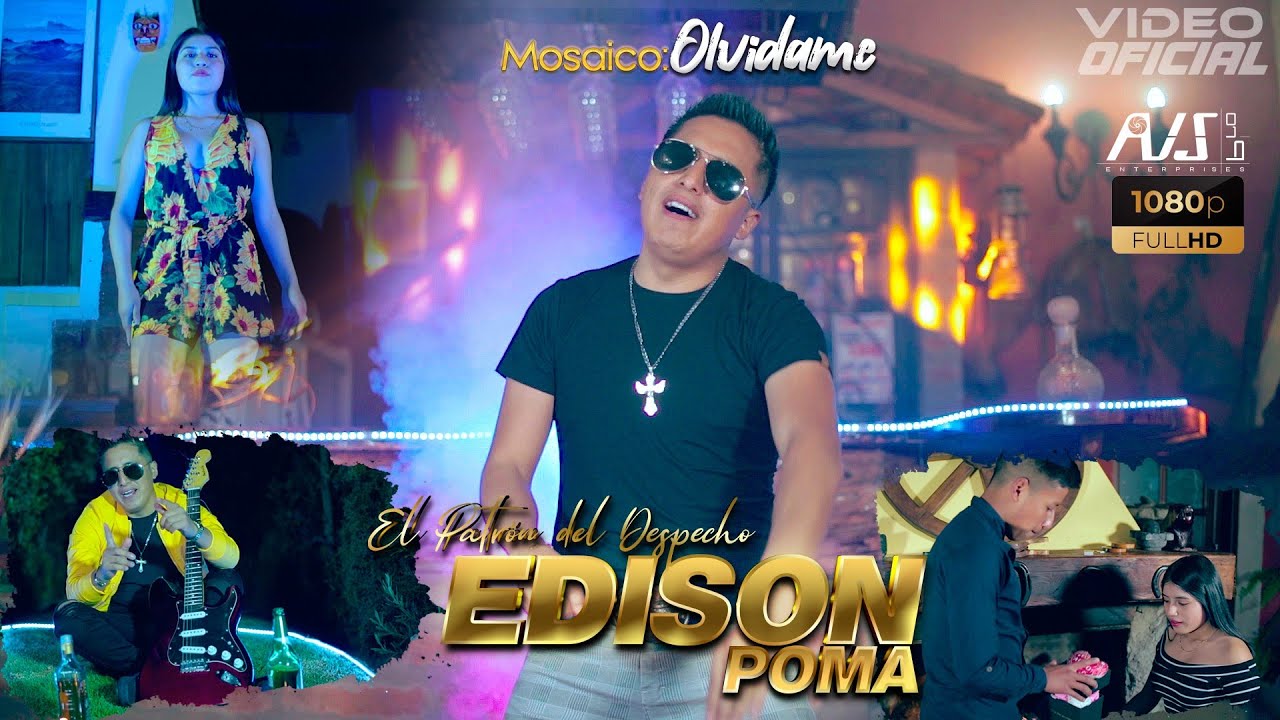 EDISON POMA :¨MOSAICO OLVIDAME¨:  D,R,A (VIDEO OFICIAL)2022