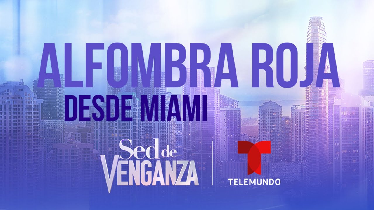 Cobertura desde la alfombra roja de Sed de Venganza en Miami