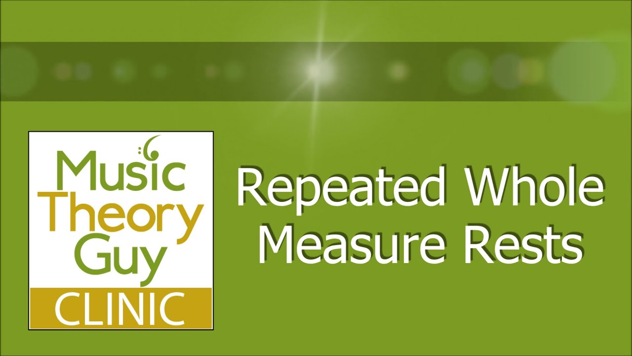 Clinic: Repeated Whole Measure Rests