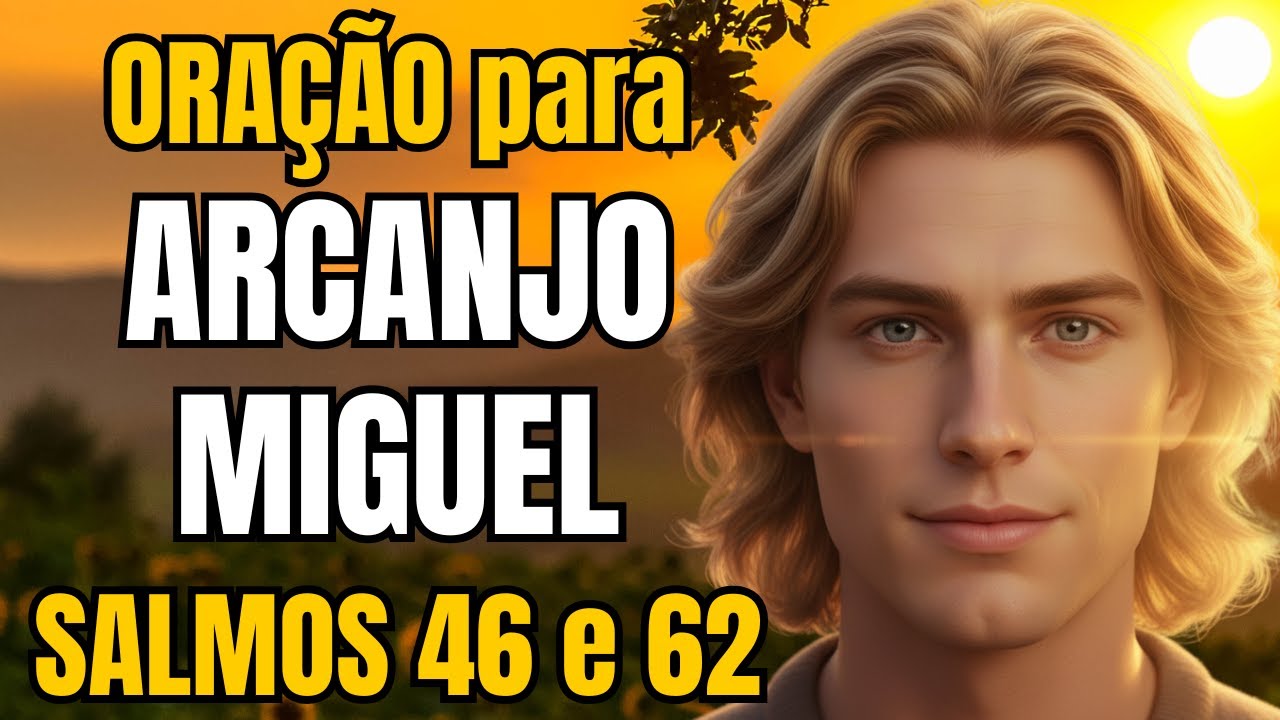 VOCê QUER OUVIR essa oração para Arcanjo Miguel inteira, com salmos poderosos 46 e 62.