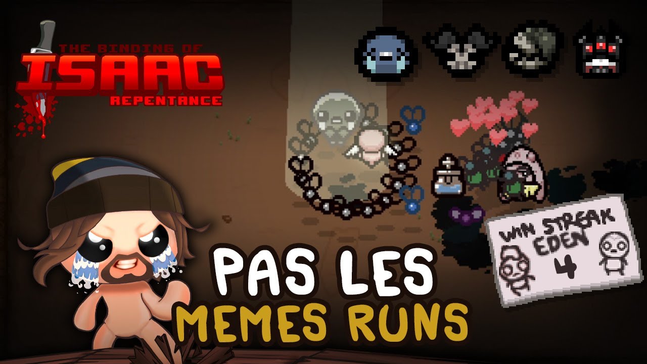 Pas les Mêmes Runs - Isaac Repentance (Eden Streak)